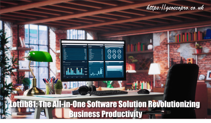 Lottib81: The All-in-One Software Solution Revolutionizing Business Productivity