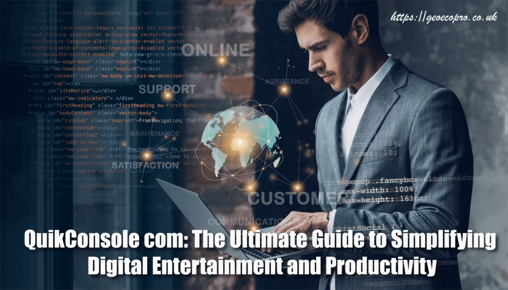 QuikConsole com: The Ultimate Guide to Simplifying Digital Entertainment and Productivity