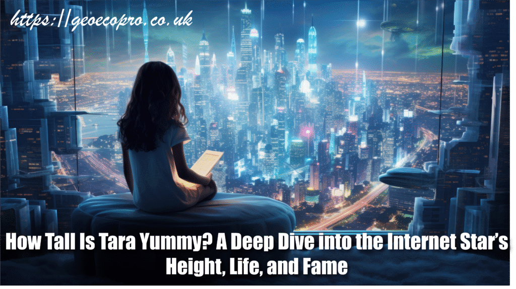 how tall is tara yummy