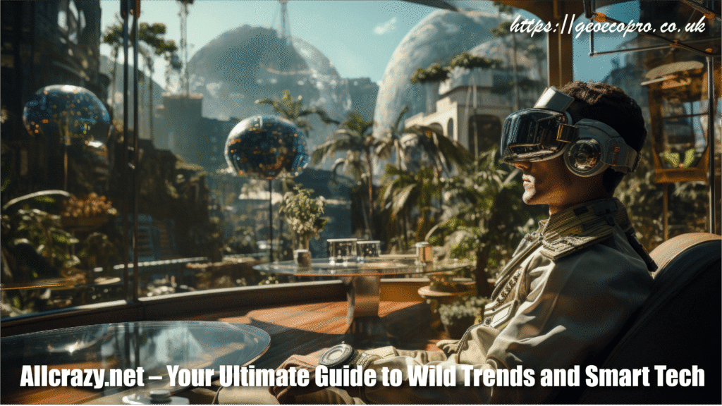 Allcrazy.net – Your Ultimate Guide to Wild Trends and Smart Tech Allcrazy.net – Your Ultimate Guide to Wild Trends and Smart Tech