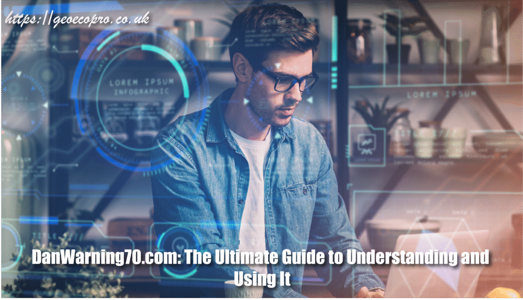 DanWarning70.com: The Ultimate Guide to Understanding and Using It DanWarning70.com: The Ultimate Guide to Understanding and Using It