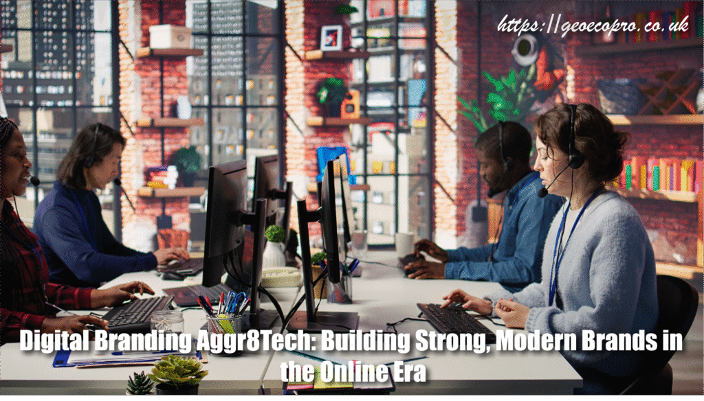 Digital Branding Aggr8Tech: Building Strong, Modern Brands in the Online Era Digital Branding Aggr8Tech: Building Strong, Modern Brands in the Online Era