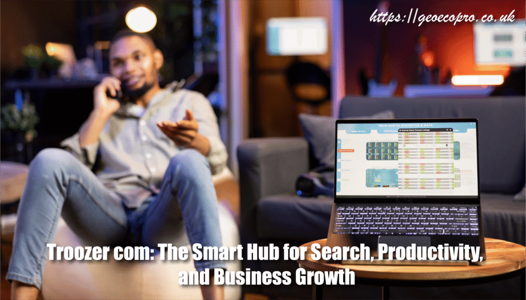 Troozer com: The Smart Hub for Search, Productivity, and Business Growth